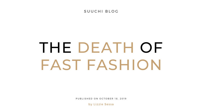 The Death Of Fast Fashion Suuchi Inc